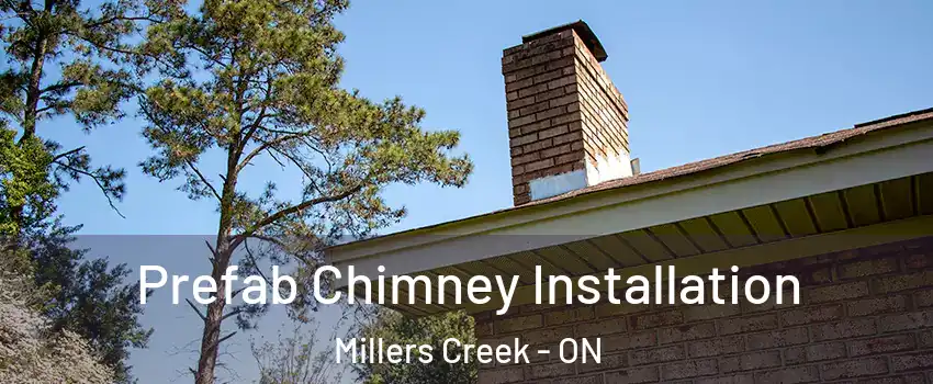  Prefab Chimney Installation Millers Creek - ON