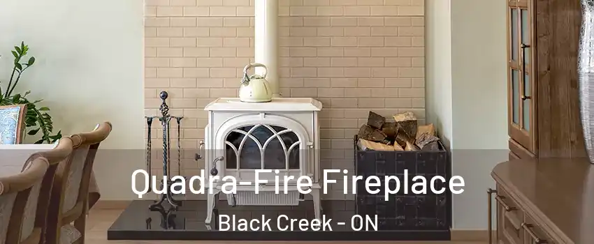  Quadra-Fire Fireplace Black Creek - ON
