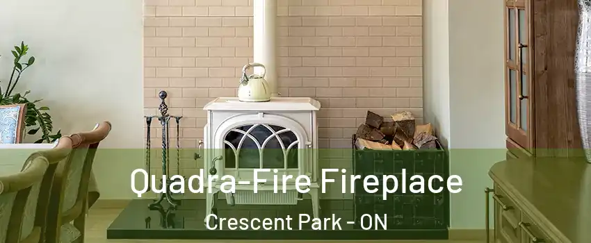  Quadra-Fire Fireplace Crescent Park - ON