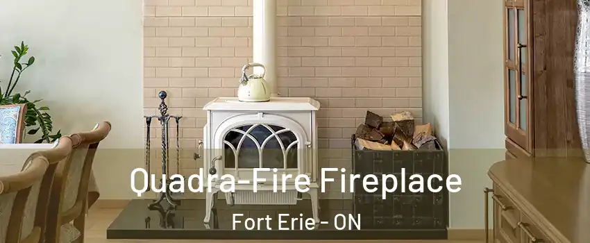  Quadra-Fire Fireplace Fort Erie - ON