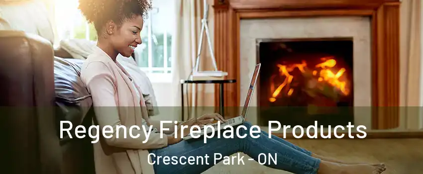 Regency Fireplace Products Crescent Park - ON