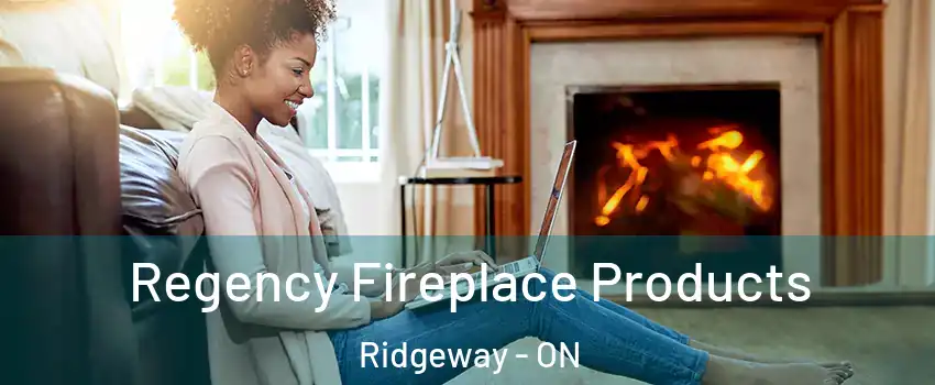  Regency Fireplace Products Ridgeway - ON