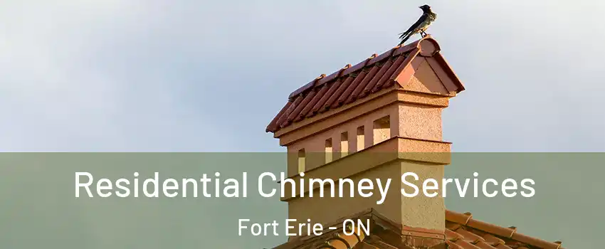 Residential Chimney Services Fort Erie - ON