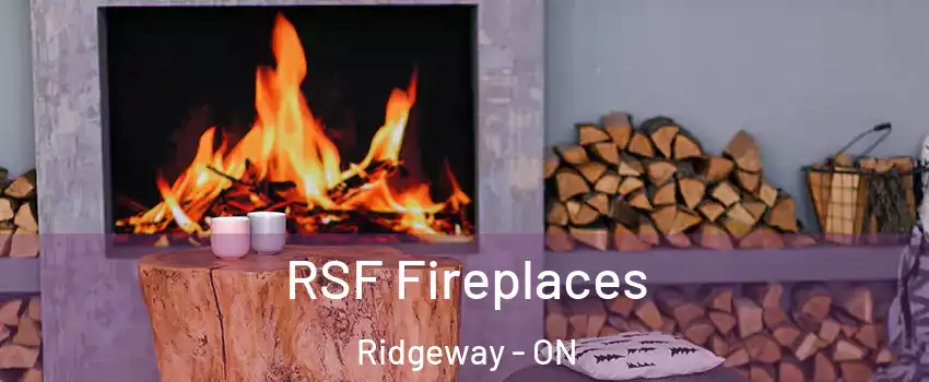 RSF Fireplaces Ridgeway - ON