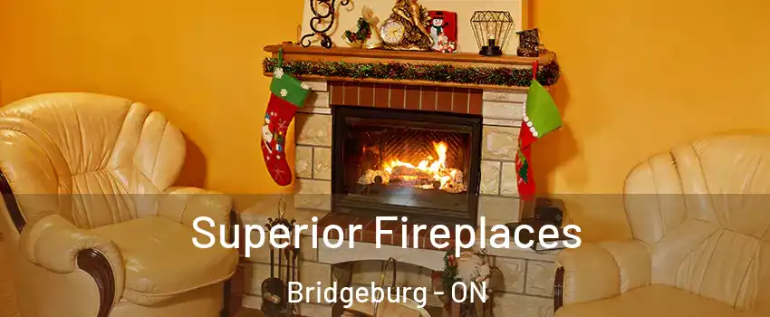  Superior Fireplaces Bridgeburg - ON