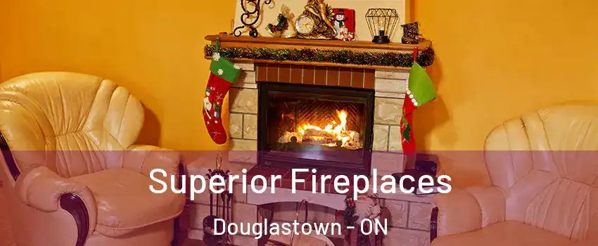  Superior Fireplaces Douglastown - ON