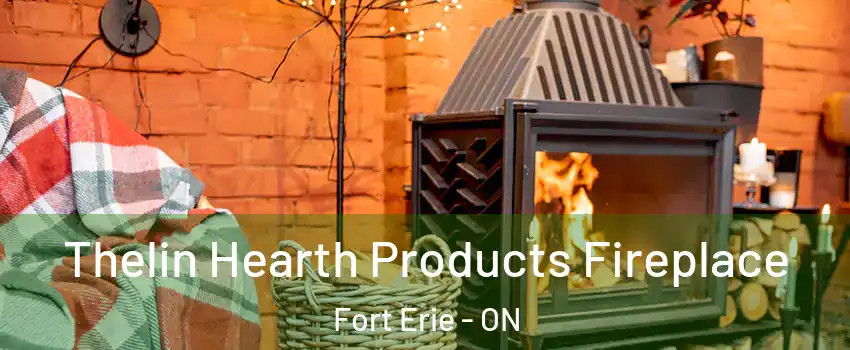 Thelin Hearth Products Fireplace Fort Erie - ON