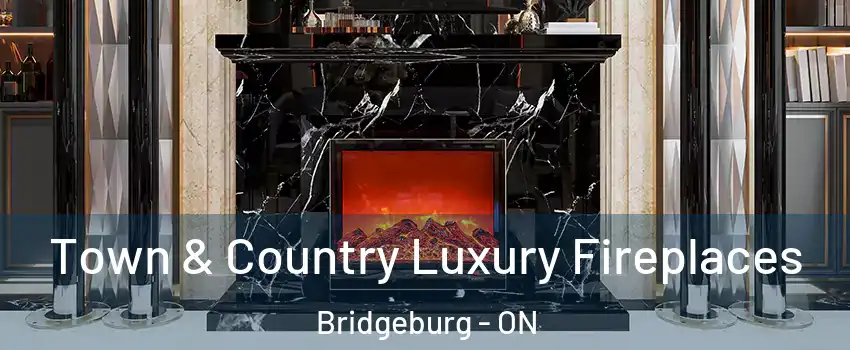  Town & Country Luxury Fireplaces Bridgeburg - ON