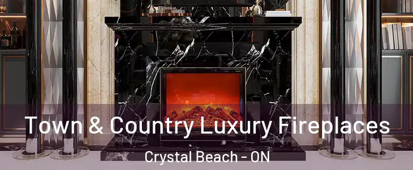  Town & Country Luxury Fireplaces Crystal Beach - ON