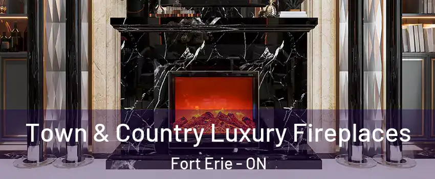  Town & Country Luxury Fireplaces Fort Erie - ON