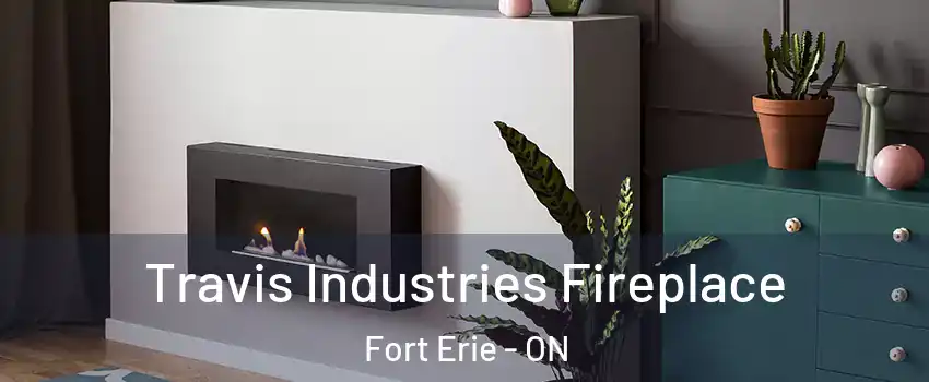  Travis Industries Fireplace Fort Erie - ON