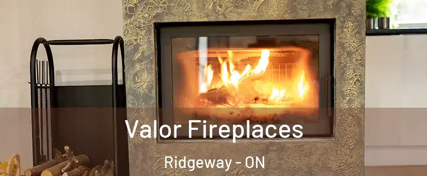  Valor Fireplaces Ridgeway - ON