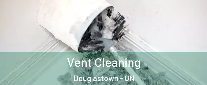  Vent Cleaning Douglastown - ON