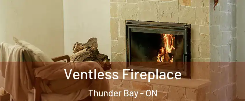  Ventless Fireplace Thunder Bay - ON