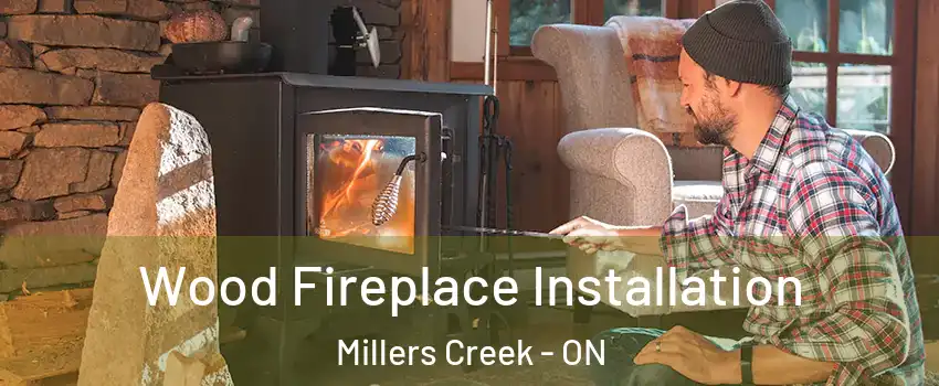  Wood Fireplace Installation Millers Creek - ON