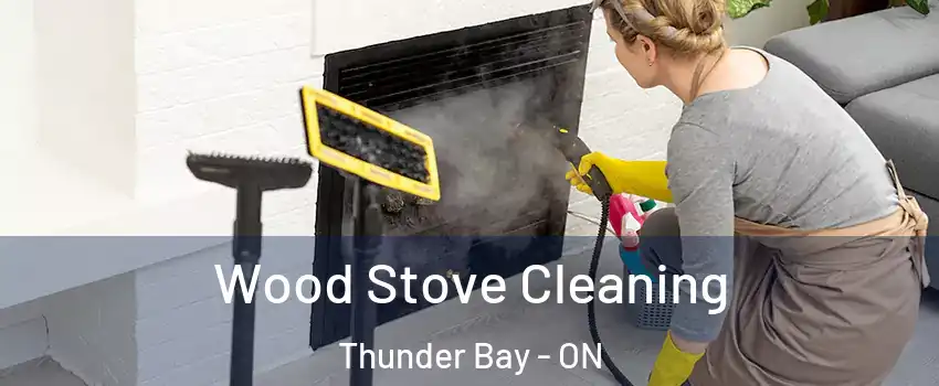  Wood Stove Cleaning Thunder Bay - ON