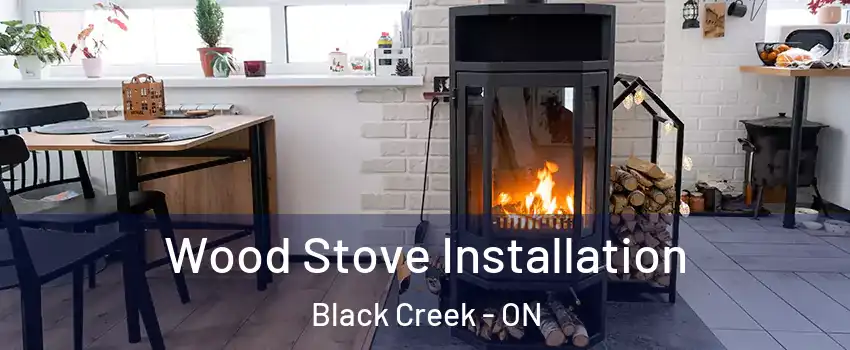  Wood Stove Installation Black Creek - ON