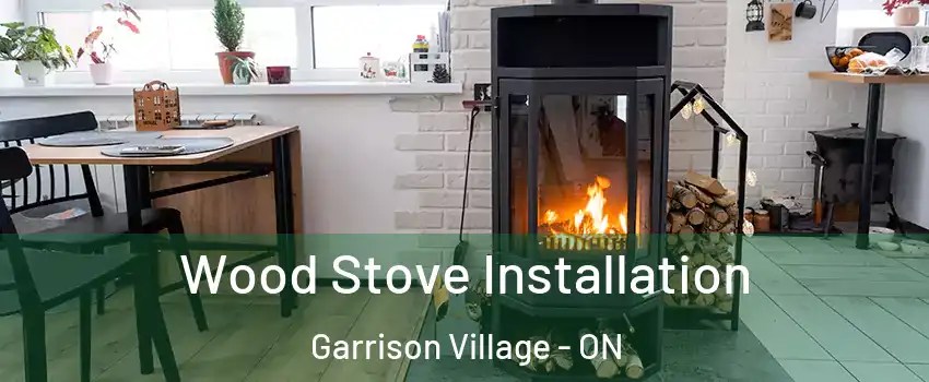  Wood Stove Installation Garrison Village - ON
