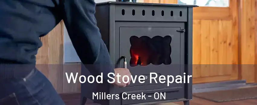  Wood Stove Repair Millers Creek - ON